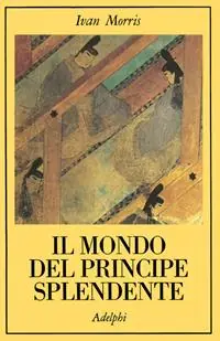 Nuova Collezione Il mondo del principe splendente. Vita di corte nell‘antico Giappone