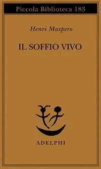 Il soffio vivo. I procedimenti del «Nutrire il principio vitale» nella religione taoista antica Bestseller