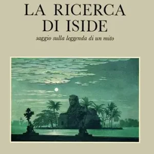 Spedizione Espresso La ricerca di Iside. Saggio sulla leggenda di un mito