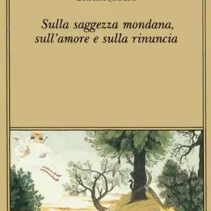 Ultima Occasione Sulla saggezza mondana, sull‘amore e sulla rinuncia