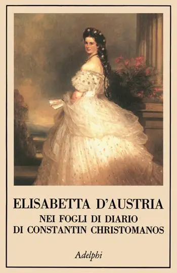 Nuovo Arrivo Elisabetta d‘Austria nei fogli di diario di Constantin Christomanos