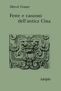 Feste e canzoni dell‘antica Cina Quantità Limitata