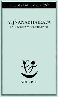 Vendita Finale Vijnana bhairava. La conoscenza del tremendo