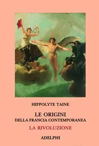 Le origini della Francia contemporanea. La Rivoluzione Nuova Collezione
