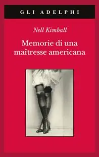 Scelto Dai Clienti Memorie di una maîtresse americana