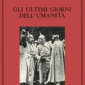 Popolare Gli ultimi giorni dell‘umanità. Tragedia in cinque atti con preludio ed epilogo