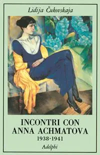 Sconto Incontri con Anna Achmatova (1938-1941)