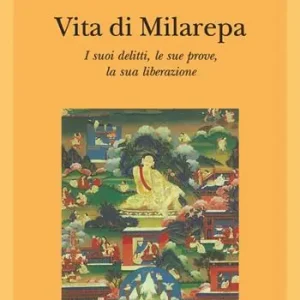 Compra Adesso Vita di Milarepa. I suoi delitti, le sue prove, la sua liberazione