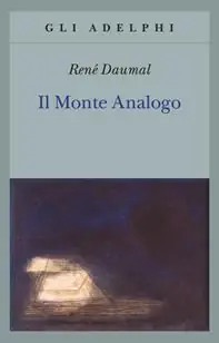 Il monte Analogo. Romanzo d‘avventure alpine non euclidee e simbolicamente autentiche Subito Disponibile