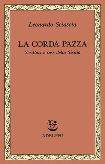 La corda pazza. Scrittori e cose della Sicilia Popolare
