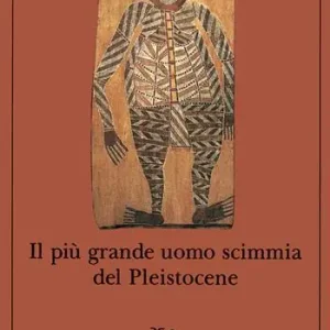 Il più grande uomo scimmia del pleistocene Nuovo Arrivo