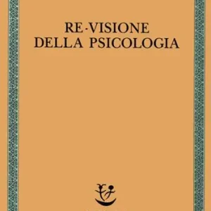 Re-visione della psicologia Esclusivo