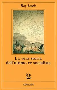 Prezzo Basso La vera storia dell‘ultimo re socialista