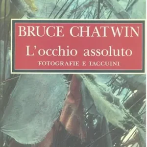 L‘ occhio assoluto. Fotografie e taccuini Promozione Esclusiva