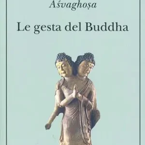 Ultima Occasione Le gesta del Buddha (Buddhacarita. Canti I-XIV)
