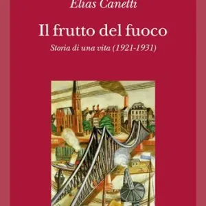 Il frutto del fuoco. Storia di una vita (1921-1931) Compra Oggi Stesso