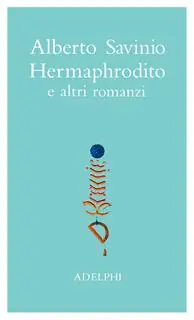 Scelto Dai Clienti Opere. Hermaphrodito e altri romanzi. Vol. 1