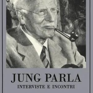Jung parla. Interviste e incontri Promozione Esclusiva