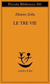 Acquista Ora Le tre vie. Soluzioni sovrumane in terra indiana
