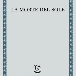 La morte del sole Ultimissimo Modello