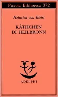 A Buon Prezzo Käthchen di Heilbronn, ovvero La prova del fuoco. Grande dramma storico-cavalleresco