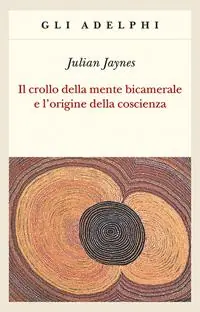 Il crollo della mente bicamerale e l‘origine della coscienza Super Prezzo