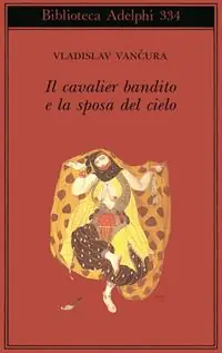 Compra Oggi Stesso Il cavalier bandito e la sposa del cielo
