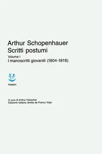 Scritti postumi. Vol. 1 I manoscritti giovanili (1804-1818) Soddisfatti O Rimborsati