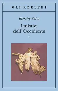 Quantità Limitata I mistici dell‘Occidente. Vol. 1