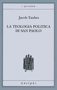 La teologia politica di san Paolo. Lezioni tenute dal 23 al 27 febbraio 1987 alla Forschungsstätte della Evangelische Studiengemeinschaft di Heidelberg Offerta
