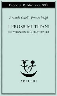 Promozione Esclusiva I prossimi Titani. Conversazioni con Ernst Jünger