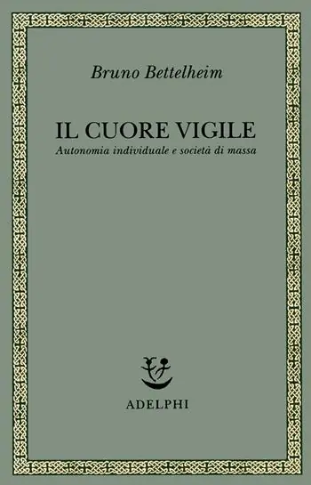 Il cuore vigile. Autonomia individuale e società di massa Prezzo Ridotto