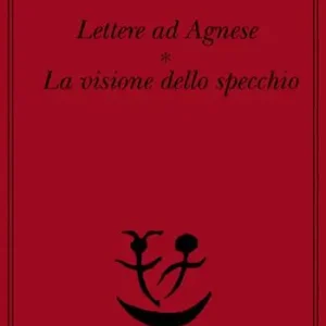 Acquista Ora Lettere ad Agnese. La visione dello specchio
