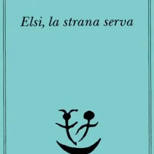Elsi, la strana serva Prezzo Basso