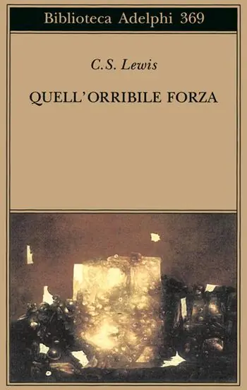 Promozione Esclusiva Quell‘orribile forza. Una favola moderna per adulti