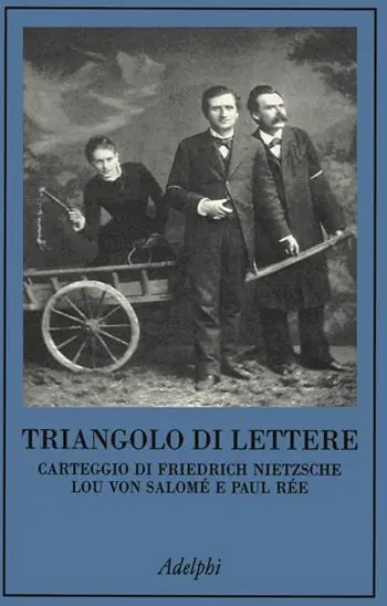 Triangolo di lettere. Carteggio di Friedrich Nietzsche, Lou von Salomé e Paul Rée Offerta Speciale