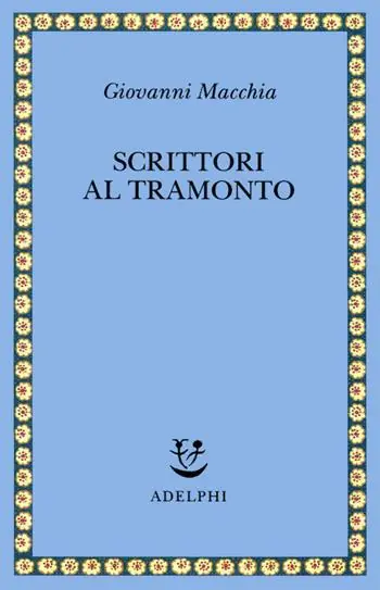 Scrittori al tramonto. Saggi e frammenti autobiografici Ultima Occasione