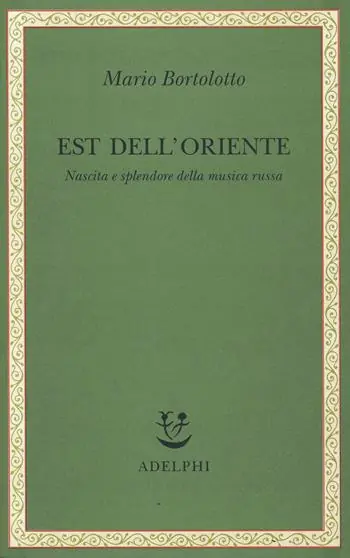Non Perdere Est dell‘Oriente. Nascita e splendore della musica russa