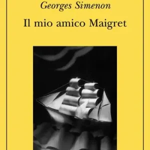 Il mio amico Maigret Super Prezzo
