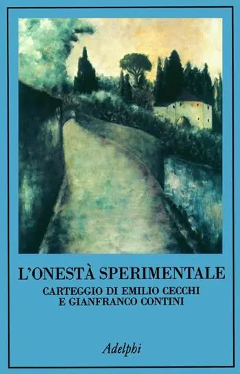 L‘onestà sperimentale. Carteggio di Emilio Cecchi e Gianfranco Contini Pagamento Sicuro