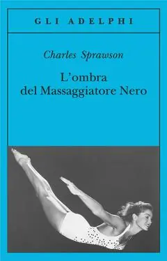 L‘ombra del massaggiatore nero. Il nuotatore, questo eroe Promo Stagionale