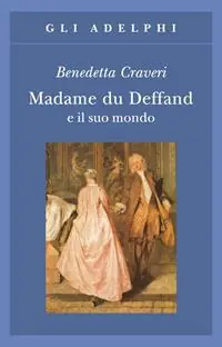 Madame du Deffand e il suo mondo Saldi
