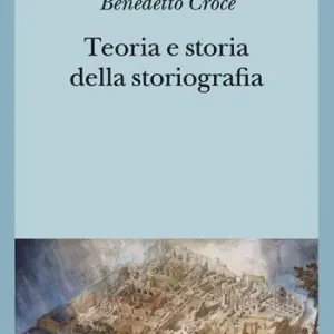 Teoria e storia della storiografia Offerta Lampo