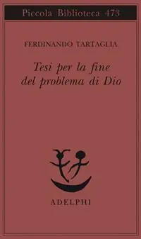 Solo Oggi Tesi per la fine del problema di Dio