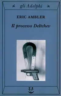 Il processo Deltchev Miglior Prezzo