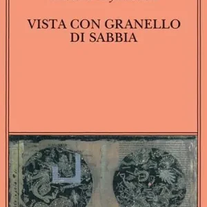 Vista con granello di sabbia. Poesie (1957-1993) Acquista Ora