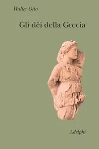 Must-Have Gli dèi della Grecia. L‘immagine del divino nello specchio dello spirito greco