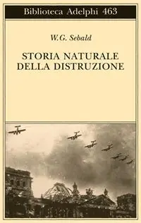 Super Prezzo Storia naturale della distruzione