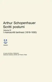 Scritti postumi. Vol. 3 I manoscritti berlinesi (1818-1830) Offerta Speciale