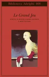 Vendita Finale Le grand jeu. Scritti di Roger Gilbert-Lecomte e René Daumal